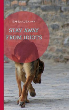 Stay Away from Idiots - Jahn, Izabela Luiza