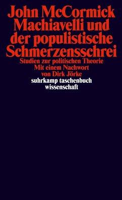 Machiavelli und der populistische Schmerzensschrei - McCormick, John