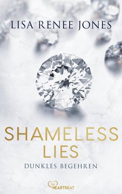 Shameless Lies - Dunkles Begehren (eBook, ePUB) - Jones, Lisa Renee