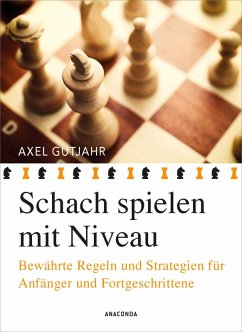 Schach spielen mit Niveau (eBook, ePUB) - Gutjahr, Axel