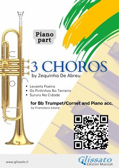 Piano accompaniment part: 3 Choros by Zequinha De Abreu for Trumpet and Piano (fixed-layout eBook, ePUB) - de Abreu, Zequinha