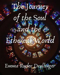 The Journey of the Soul and the Ethereal World (eBook, ePUB) - Emma Ruder, Drollinger