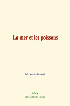 La mer et les poissons (eBook, ePUB) - Rimbaud, J.-B. Antoine