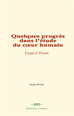 Quelques progrès dans l'étude du coeur humain : Freud et Proust (eBook, ePUB) - Rivière, Jacques