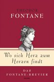 Theodor Fontane, Wo sich Herz zum Herzen findt - Das Fontane-Brevier (eBook, ePUB)