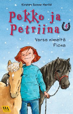 Pekko ja Petriina 4: Varsa nimeltä Fiona (eBook, ePUB) - Sonne Harild, Kirsten