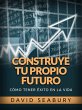 Construye tu propio Futuro (Traducido)... - Bild 1