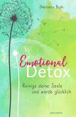 Emotional Detox - Entgifte deine Seele und werde glücklich (eBook, ePUB)