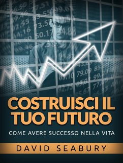 Costruisci il tuo Futuro (Tradotto) (eBook, ePUB) - Seabury, David