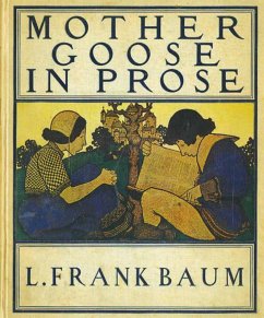 Mother Goose In Prose (eBook, ePUB) - L. Frank, Baum