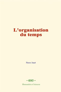 L'organisation du temps (eBook, ePUB) - Janet, Pierre