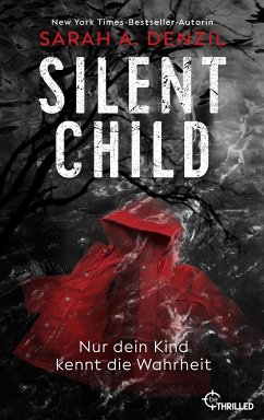 Silent Child. Nur dein Kind kennt die Wahrheit (eBook, ePUB) - Denzil, Sarah