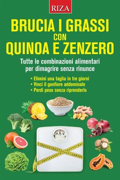 Brucia i grassi con quinoa e zenzero (eBook, ePUB) - Caprioglio, Vittorio