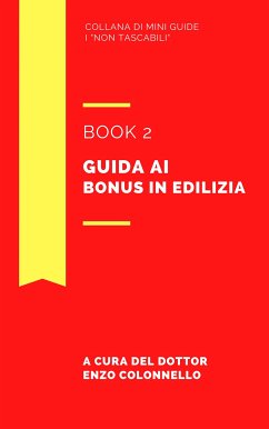 Guida ai bonus in edilizia - Book 2 (eBook, ePUB) - Colonnello, Enzo