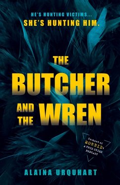 The Butcher and the Wren (eBook, ePUB) - Urquhart, Alaina