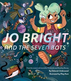 Jo Bright and the Seven Bots (eBook, ePUB) - Underwood, Deborah; Hunt, Meg
