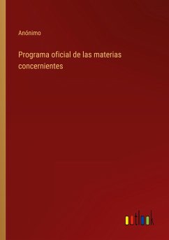 Programa oficial de las materias concernientes - Anónimo