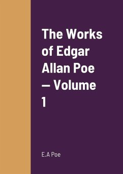 The Works of Edgar Allan Poe - Volume 1 - Poe, E. A