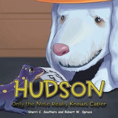 Hudson: Only the Nose Really Knows Caper - Southers, Sherri C.; Spruce, Robert W.