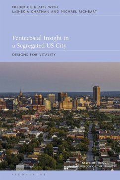 Pentecostal Insight in a Segregated US City (eBook, PDF) - Klaits, Frederick; Richbart, Michael; Chatman, Lashekia