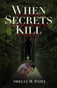 When Secrets Kill - Patel, Shelly M.
