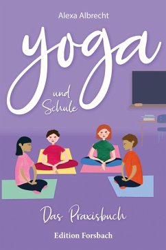 Yoga und Schule (eBook, ePUB) - Albrecht, Alexa