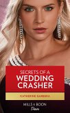 Secrets Of A Wedding Crasher (Destination Wedding, Book 3) (Mills & Boon Desire) (eBook, ePUB)