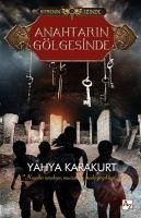 Anahtarin Gölgesinde - Karakurt, Yahya