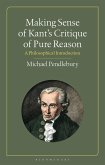 Making Sense of Kant's &quote;Critique of Pure Reason&quote; (eBook, PDF)