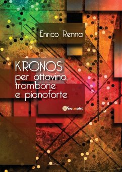 KRONOS per ottavino, trombone e pianoforte - Renna, Enrico
