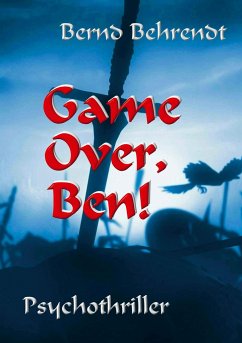Game Over, Ben! - Behrendt, Bernd