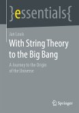 With String Theory to the Big Bang (eBook, PDF)