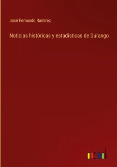 Noticias históricas y estadísticas de Durango