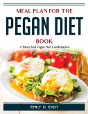Meal Plan For The Pegan Diet: A Paleo And Vegan Diet Combination
