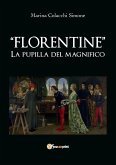 "Florentine" LA PUPILLA DEL MAGNIFICO