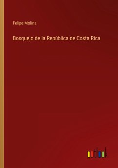 Bosquejo de la República de Costa Rica - Molina, Felipe