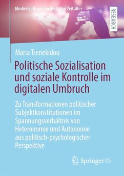 Politische Sozialisation und soziale Kontrolle im digitalen Umbruch (eBook, PDF) - Tsenekidou, Maria