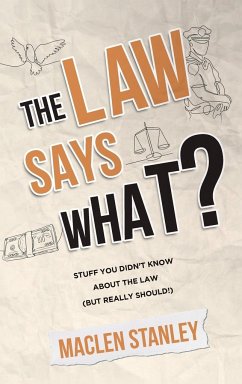 The Law Says What? - Stanley, Maclen