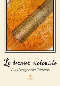 Le dernier violoniste - Yves Dargonnier-Trentani