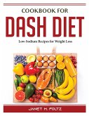 Cookbook for Dash Diet: Low-Sodium Recipes for Weight Loss