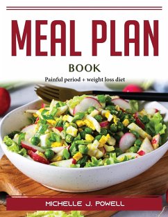 Meal Plan Book: Painful period + weight loss diet - Michelle J Powell