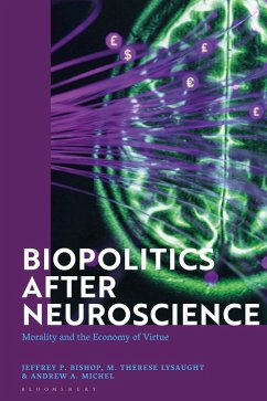 Biopolitics After Neuroscience (eBook, ePUB) - Bishop, Jeffrey P.; Lysaught, M. Therese; Michel, Andrew A.