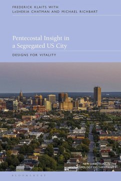 Pentecostal Insight in a Segregated US City (eBook, ePUB) - Klaits, Frederick; Richbart, Michael; Chatman, Lashekia