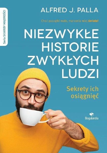 Niezwykle historie zwyklych ludzi - sekrety ich osiagniec (eBook, ePUB) Niezwykle historie zwyklych ludzi - sekrety ich osiagniec (eBook, ePUB)