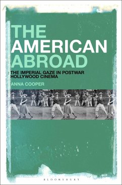 The American Abroad (eBook, ePUB) - Cooper, Anna