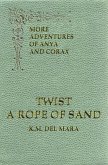 Twist a Rope of Sand, More Adventures of Anya and Corax (eBook, ePUB)
