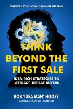 Think Beyond the First Sale (eBook, ePUB) - Hooey, Bob