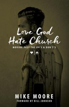Cover Love God Hate Church: Moving Past the Do's and Don't's (eBook, ePUB)