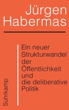 Ein neuer Strukturwandel der Öffentlichkeit und die deliberative Politik (eBook, ePUB) - Habermas, Jürgen