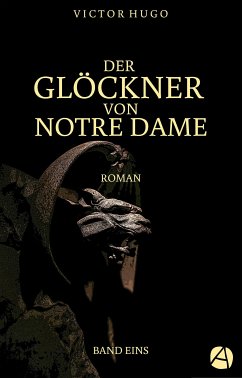Der Glöckner von Notre Dame. Band Eins (eBook, ePUB) - Hugo, Victor